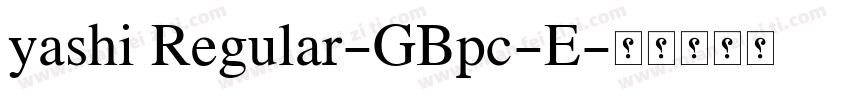 yashi Regular-GBpc-E字体转换